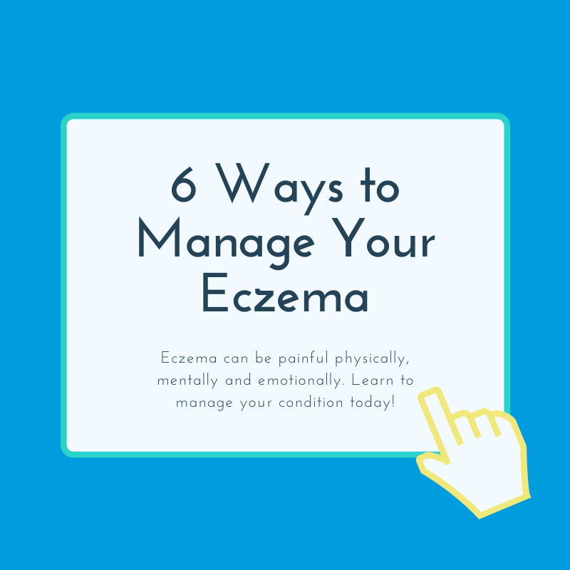6 Ways to Manage Your Eczema